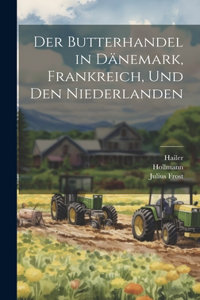 Butterhandel in Dänemark, Frankreich, und den Niederlanden