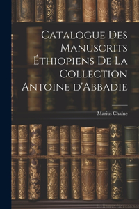 Catalogue des manuscrits éthiopiens de la collection Antoine d'Abbadie