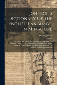 Johnson's Dictionary Of The English Language, In Miniature