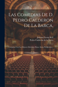 Las Comedias De D. Pedro Calderon De La Barca,