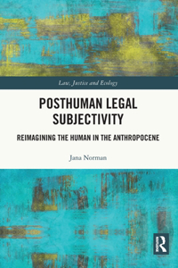 Posthuman Legal Subjectivity