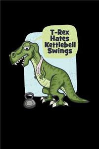 T-Rex Hates Kettlebells: Blank Lined Journal