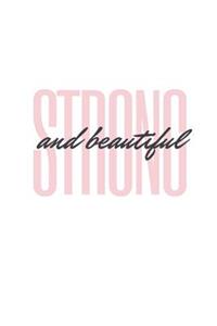 Strong and Beautiful
