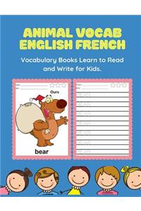 Animal Vocab English French Vocabulary Books Learn to Read and Write for Kids: Easy and fun educational word card games. Basic words bilingual picture dictionary to practice reading, writing, and coloring for toddlers, Kinderga