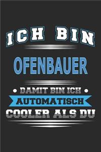 Ich bin Ofenbauer Damit bin ich automatisch cooler als du
