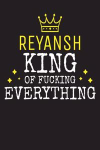 REYANSH - King Of Fucking Everything