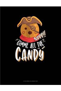 Arrr! Gimme All The Candy!