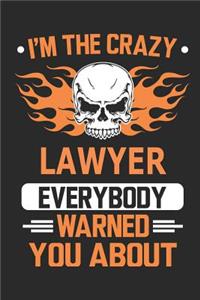 I`m the crazy lawyer everybody warned you about