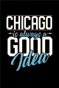 Chicago Is Always a Good Idea