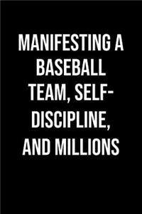 Manifesting A Baseball Team Self Discipline And Millions