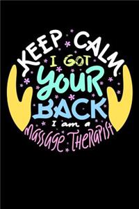 Keep Calm I Got Your Back I Am A Massage Therapist