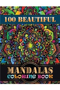 100 Beautiful Mandalas Coloring Book: Adult Coloring Book 100 Mandala Images Stress Management with Lined Journal Coloring Book For Relaxation, Meditation, Happiness and Relief & Art Col