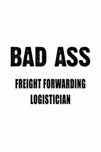 Badass Freight Forwarding Logistician