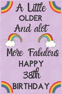 A Little Older And alot More Fabulous Happy 38th Birthday