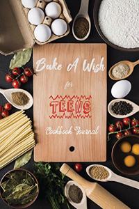 Bake a Wish for Teens Cookbook Journal