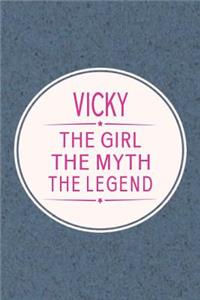 Vicky the Girl the Myth the Legend