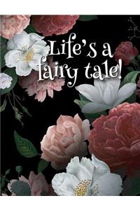 Life's a Fairy Tale!