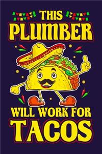 This Plumber Will Work For Tacos