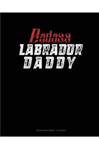 Badass Labrador Daddy