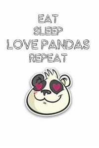 Eat Sleep Love Pandas Repeat