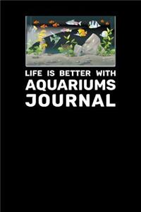 Life Is Better With Aquariums Journal