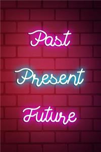 Past Present Future