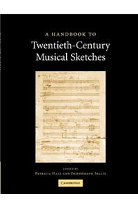 A Handbook to Twentieth-Century Musical Sketches