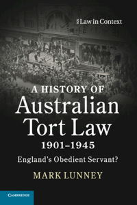 History of Australian Tort Law 1901-1945