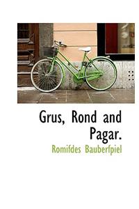 Grus, Rond and Pagar.