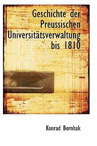 Geschichte Der Preussischen Universitatsverwaltung Bis 1810