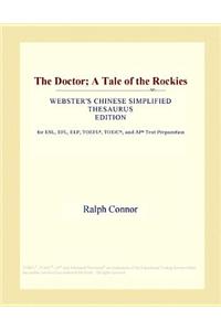 The Doctor; A Tale of the Rockies (Webster's Chinese Simplified Thesaurus Edition)