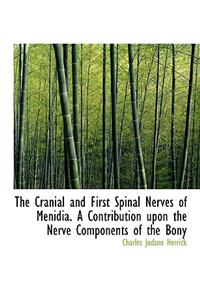 The Cranial and First Spinal Nerves of Menidia. a Contribution Upon the Nerve Components of the Bony