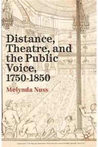 Distance, Theatre, and the Public Voice, 1750-1850