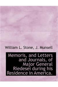 Memoris, and Letters and Journals, of Major General Riedesei During His Residence in America.