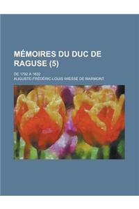 Memoires Du Duc de Raguse; de 1792 a 1832 (5 )