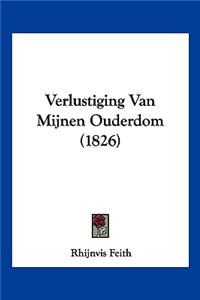 Verlustiging Van Mijnen Ouderdom (1826)
