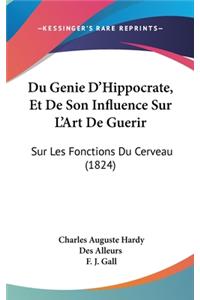 Du Genie D'Hippocrate, Et de Son Influence Sur L'Art de Guerir