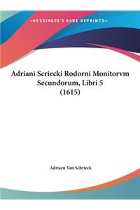 Adriani Scriecki Rodorni Monitorvm Secundorum, Libri 5 (1615)