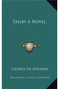 Trilby a Novel