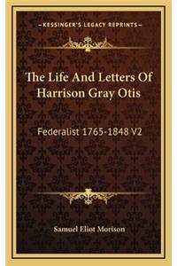 Life And Letters Of Harrison Gray Otis