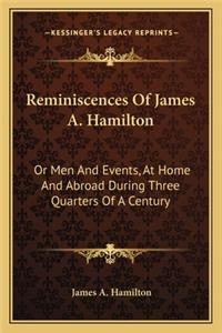 Reminiscences Of James A. Hamilton