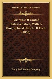 Portraits of United States Senators, with a Biographical Skeportraits of United States Senators, with a Biographical Sketch of Each (1856) Tch of Each (1856)