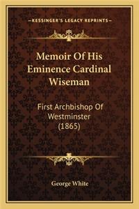 Memoir of His Eminence Cardinal Wiseman