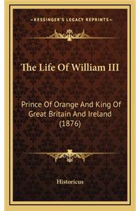 The Life of William III