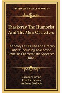 Thackeray The Humorist And The Man Of Letters