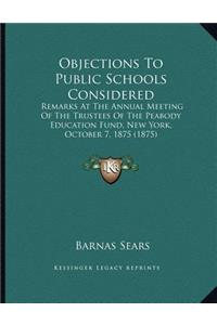 Objections To Public Schools Considered