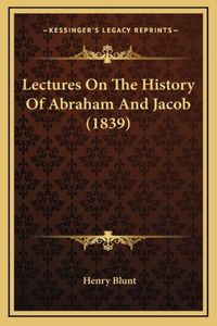Lectures On The History Of Abraham And Jacob (1839)