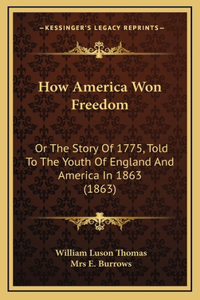 How America Won Freedom