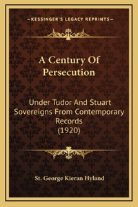 A Century Of Persecution