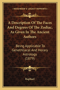 Description Of The Faces And Degrees Of The Zodiac, As Given In The Ancient Authors